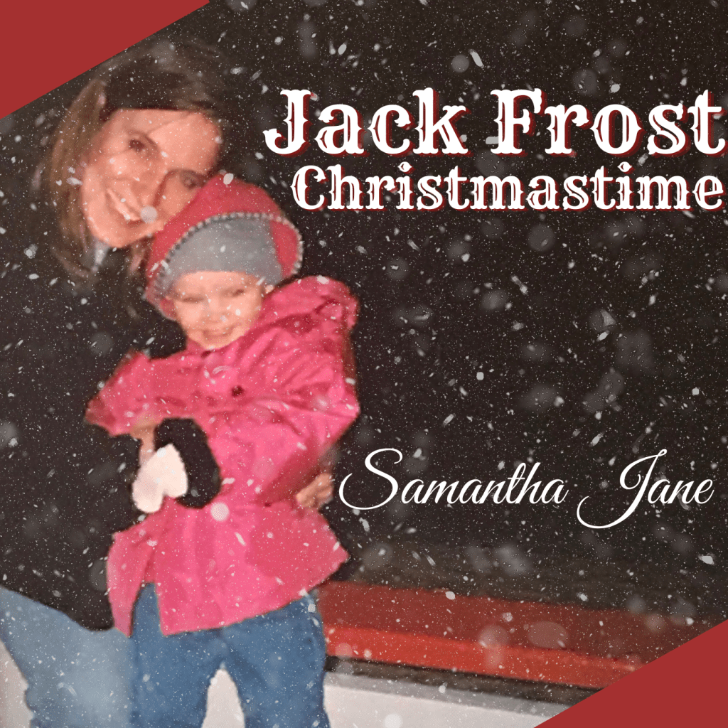 Album Cover Art for the song "Jack Frost Christmastime" by Samantha Jane