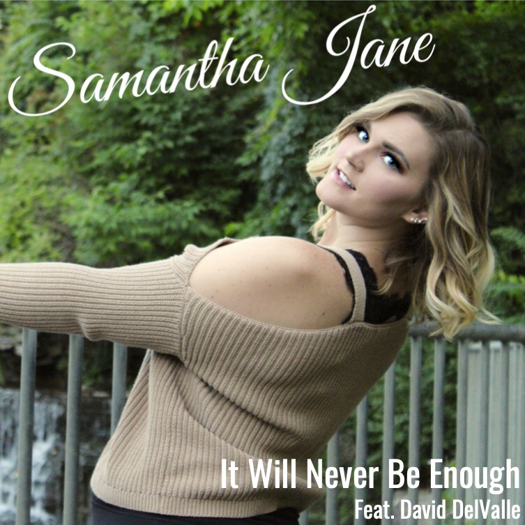 Photo of the cover art for the song "It Will Never Be Enough, Feat. David DelValle" by Samantha Jane.